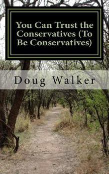 Paperback You Can Trust the Conservatives (To Be Conservatives) Book