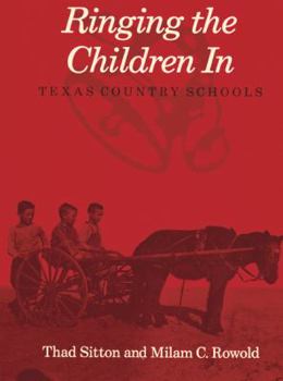Hardcover Ringing the Children in: Texas Country Schools Book