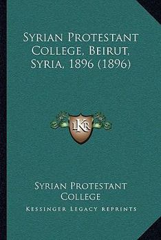 Syrian Protestant College, Beirut, Syria, 1896