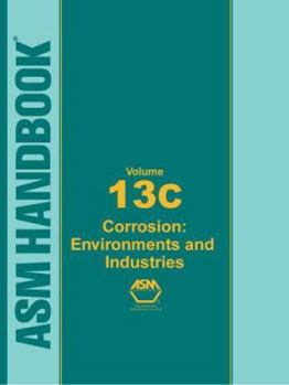Hardcover ASM Handbook, Volume 13C: Corrosion: Environments and Industries Book