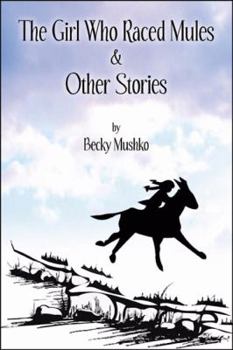 Paperback The Girl Who Raced Mules & Other Stories Book