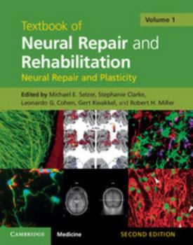 Neural Repair and Plasticity - Book #1 of the Textbook of Neural Repair and Rehabilitation