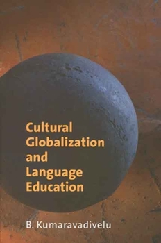 Paperback Cultural Globalization and Language Education Book