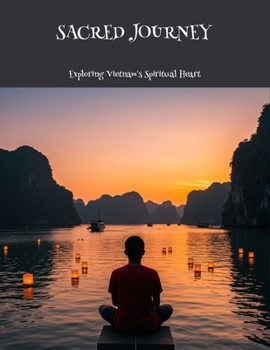 Paperback Sacred Journey: Exploring Vietnam'S Spiritual Heart Book