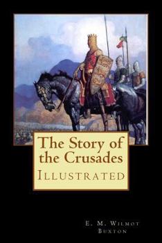 Paperback The Story of the Crusades: Illustrated Book