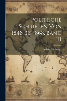Paperback Politische Schriften Von 1848 Bis 1868, Band III [German] Book