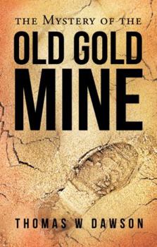 The Mystery of the Old Gold Mine