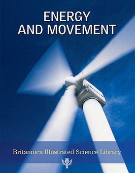 Hardcover Energy and Movement (Britannica Illustrated Science Library) Book