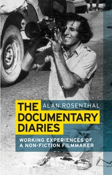 Hardcover The Documentary Diaries: Working Experiences of a Non-Fiction Filmmaker Book