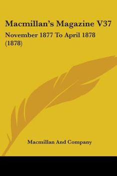 Paperback Macmillan's Magazine V37: November 1877 To April 1878 (1878) Book