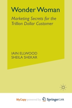 Paperback Wonder Woman: Marketing Secrets for the Trillion Dollar Customer Book