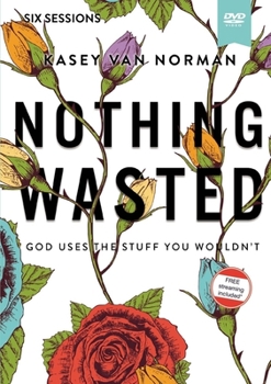 DVD Nothing Wasted Video Study: God Uses the Stuff You Wouldn't Book