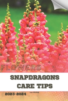 Paperback Snapdragons Care Tips: Become flowers expert Book
