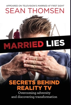 Hardcover Married Lies: The Secrets Behind Reality TV, Overcoming Adversity, and Discovering Transformation Book