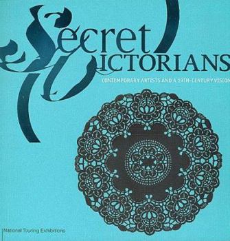 Paperback Secret Victorians: Contemporary Artists and a 19th-Century Vision Book