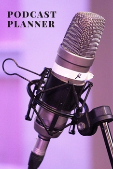 Paperback Podcast Planner: A Diary Cum Notebook containing Checklists to ensure that your Podcasts are planned, regulated and successful Book