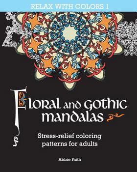 Paperback Floral and gothic mandalas: Stress-relief coloring patterns for adults Book