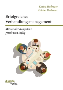 Paperback Erfolgreiches Verhandlungsmanagement: Mit sozialer Kompetenz gezielt zum Erfolg [German] Book