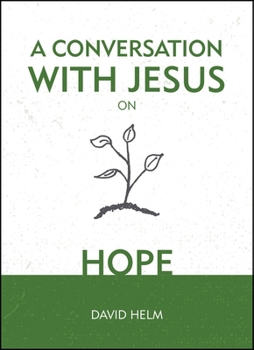 A Conversation with Jesus... on Hope - Book  of the A Conversation with Jesus
