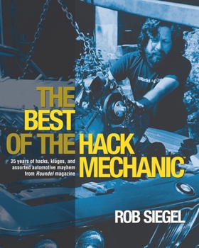 Paperback The Best Of The Hack Mechanic: 35 years of hacks, kluges, and assorted automotive mayhem from Roundel magazine Book