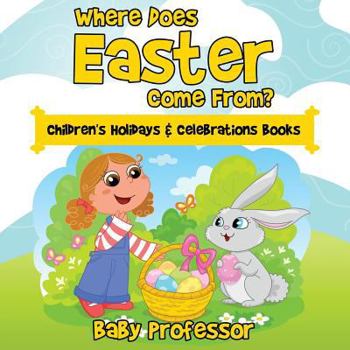 Paperback Where Does Easter Come From? Children's Holidays & Celebrations Books Book