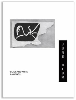 Hardcover June Blum Black and White Paintings, 1963 through 2010 Book