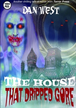 Paperback The House That Dripped Gore: The first book of the Stanley Matheson trilogy Book