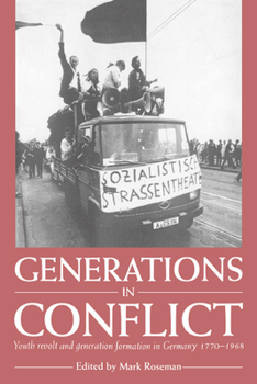 Paperback Generations in Conflict: Youth Revolt and Generation Formation in Germany 1770 1968 Book