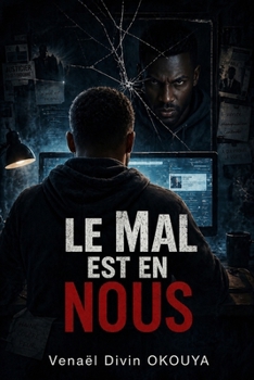 LE MAL EST EN NOUS (French Edition)