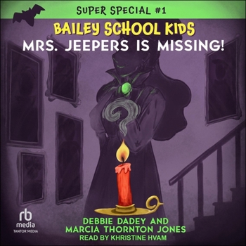 Mrs. Jeepers Is Missing! (The Adventures of the Bailey School Kids Super Special, #1) - Book #1 of the Adventures of the Bailey School Kids Super Specials