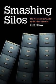 Paperback Smashing Silos: The Accunomics Guide to the New Normal Book