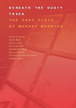 Paperback Beneath the Dusty Trees: The Gary Plays Book