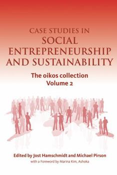 Hardcover Case Studies in Social Entrepreneurship and Sustainability: The Oikos Collection Vol. 2 Book