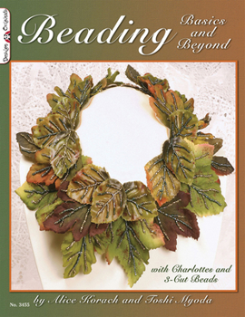 Paperback Beading Basics and Beyond: With Charlottes and 3-Cut Beads Book
