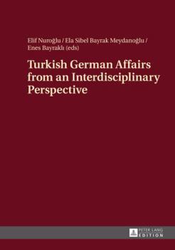 Hardcover Turkish German Affairs from an Interdisciplinary Perspective Book