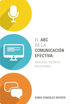 Paperback El ABC de la Comunicación Efectiva: Hablada, Escrita Y Escuchada [Spanish] Book