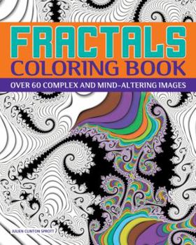 Paperback Fractals Coloring Book: Over 60 Complex and Mind-Altering Images Book