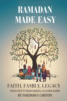 Ramadan Made Easy: Faith, Family, Legacy: Dedicated to Imam Darnell & Gloria Karim