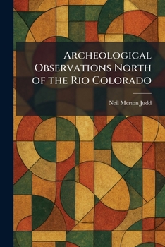 Paperback Archeological Observations North of the Rio Colorado Book
