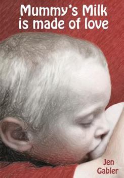 Paperback Mummy's Milk is made of love Book