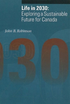 Paperback Life in 2030: Exploring a Sustainable Future for Canada Book