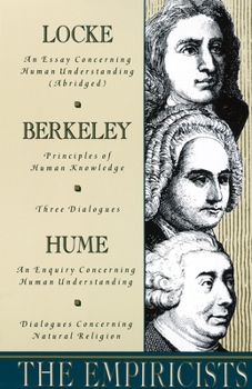 Paperback The Empiricists: Locke: Concerning Human Understanding; Berkeley: Principles of Human Knowledge & 3 Dialogues; Hume: Concerning Human U Book