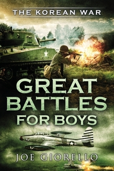 Paperback Great Battles for Boys The Korean War: The Korean War Book