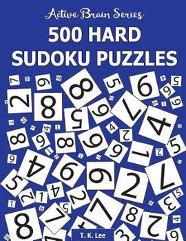 Paperback 500 Hard Sudoku Puzzles: Active Brain Series Book 3 Book