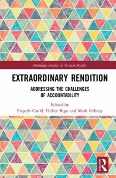 Hardcover Extraordinary Rendition: Addressing the Challenges of Accountability Book