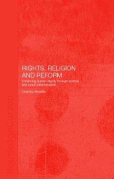 Paperback Rights, Religion and Reform: Enhancing Human Dignity through Spiritual and Moral Transformation Book