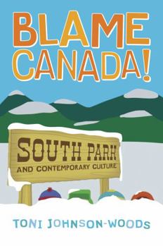 Paperback Blame Canada!: South Park and Popular Culture Book