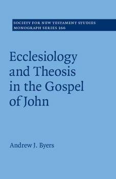 Paperback Ecclesiology and Theosis in the Gospel of John Book