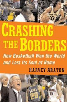 Hardcover Crashing the Borders: How Basketball Won the World and Lost Its Soul at Home Book