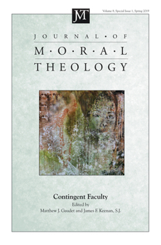 Hardcover Journal of Moral Theology, Volume 8, Special Issue 1: Contingent Faculty Book